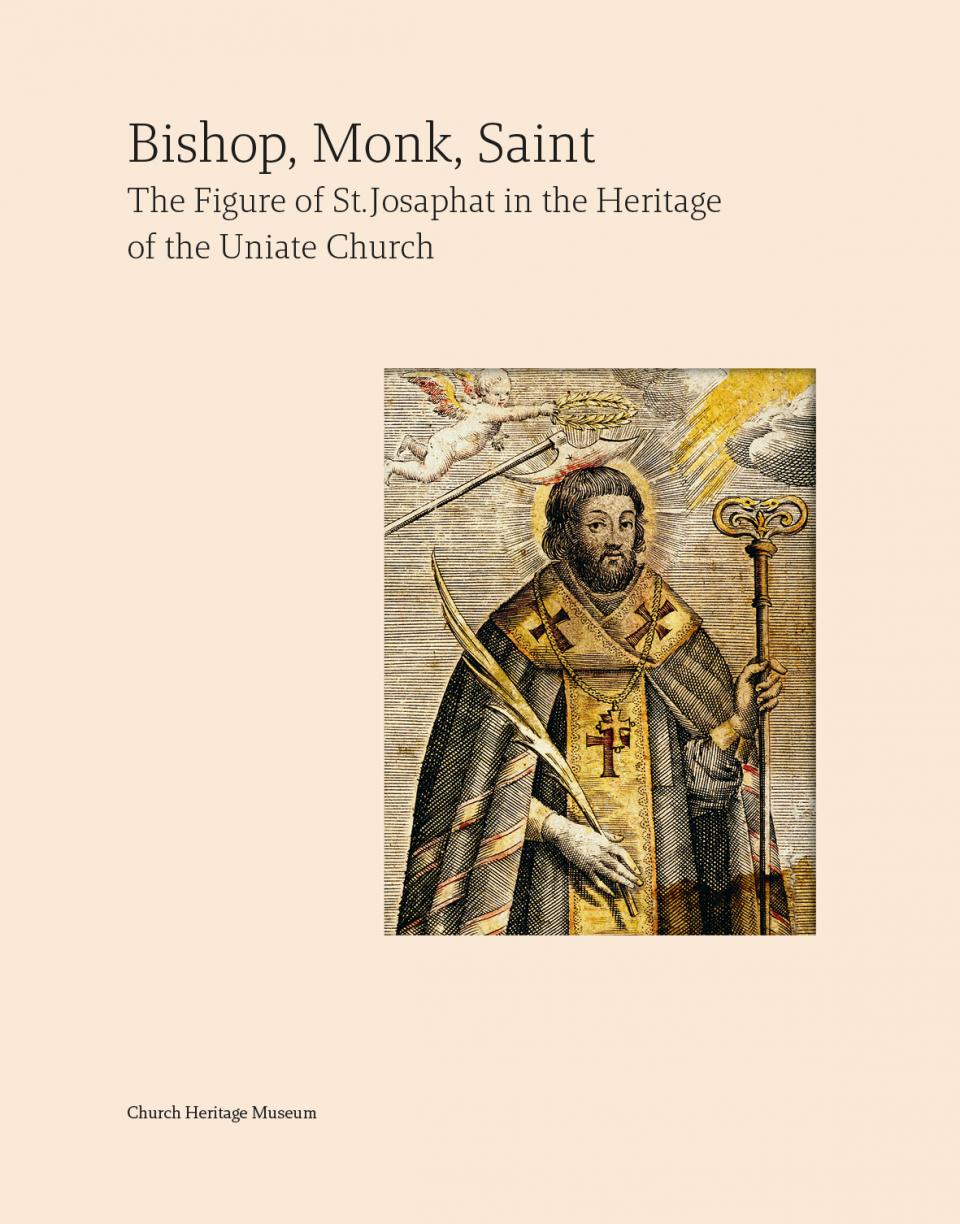 „Bishop, Monk, Saint. The Figure of St. Josaphat in the Heritage of the Uniate Church“, 2024 m.